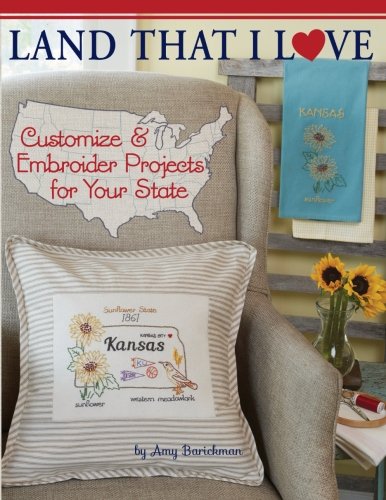 Land That I Love Customize & Embroider Projects For Your State [Paperback]