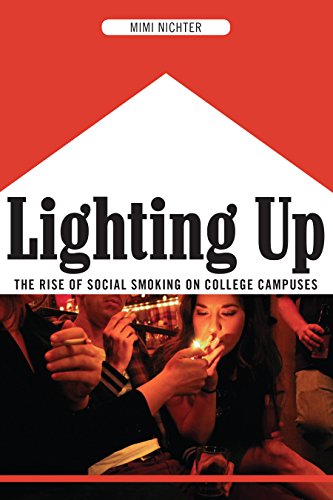 Lighting Up The Rise of Social Smoking on College Campuses [Hardcover]