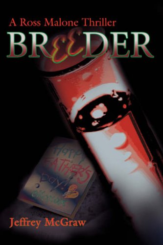Breeder  A Ross Malone Thriller [Unknown]