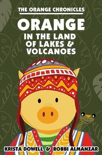 Orange In The Land Of Lakes And Volcanoes [Paperback]