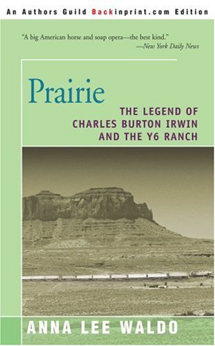 Prairie Volume Ii The Legend Of Charles Burton Irwin And The Y6 Ranch [Paperback]