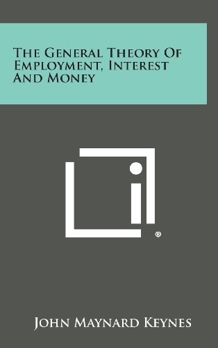 The General Theory Of Employment, Interest And Money [Hardcover]