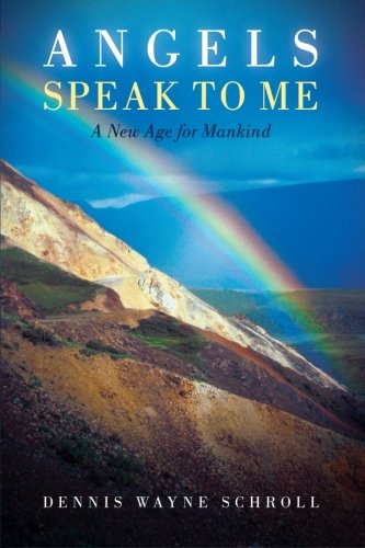 Angels Speak to Me  A New Age for Mankind [Paperback]