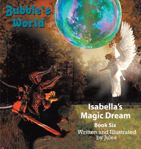 Bubble's World  Isabella's Magic Dream [Paperback]
