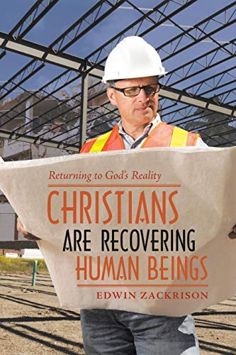 Christians Are Recovering Human Beings  Returning to God's Reality [Paperback]