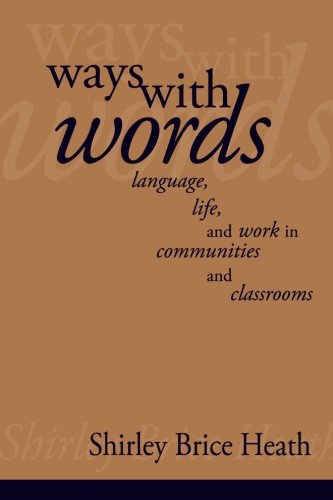 Ways with Words Language, Life and Work in Communities and Classrooms [Paperback]