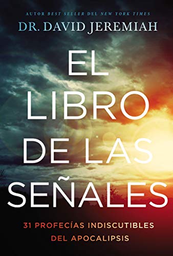 El libro de las seales 31 profecas indiscutibles del Apocalipsis [Paperback]