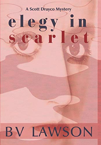 Elegy In Scarlet A Scott Drayco Mystery [Hardcover]