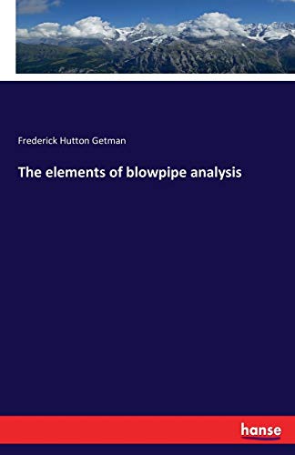 Elements of Blowpipe Analysis [Paperback]