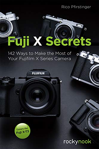 Fuji X Secrets 142 Ways to Make the Most of Your Fujifilm X Series Camera [Paperback]