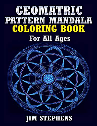 Geometric Pattern Mandala Coloring Book For All Ages [Paperback]