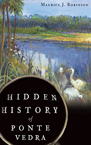 Hidden History of Ponte Vedra [Hardcover]