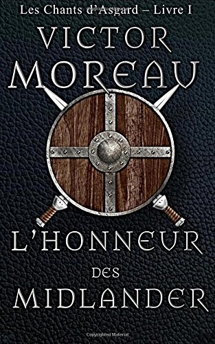 L'honneur Des Midlander (les Chants D'asgard) (volume 1) (french Edition) [Paperback]