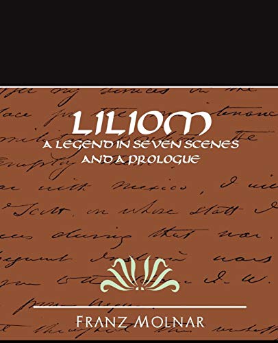 Liliom a Legend in Seven Scenes and a Prologue [Unknown]