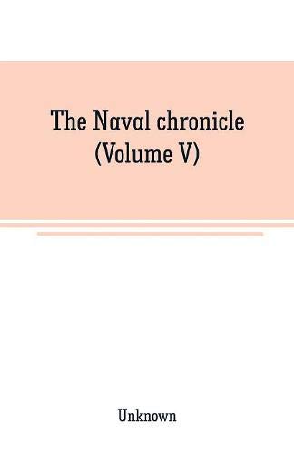 Naval Chronicle (Volume V)  From Janurary to July [Paperback]