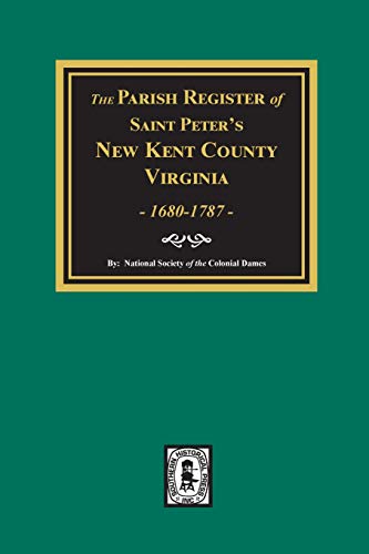 Parish Register of St. Peter's, New Kent County, Virginia, 1680-1787 [Hardcover]