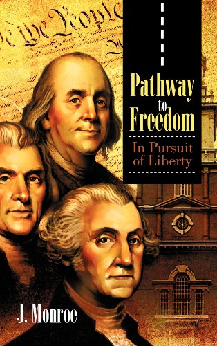 Pathway to Freedom  In Pursuit of Liberty [Hardcover]