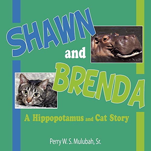 Shawn and Brenda  A Hippopotamus and Cat Story [Paperback]