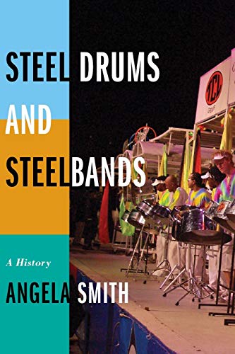 Steel Drums and Steelbands A History [Paperback]