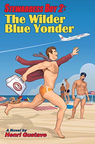 Stewardess Boy 2  The Wilder Blue Yonder [Paperback]