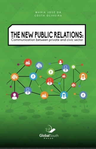 The New Public Relations Communication Between Private And Civic Sector [Paperback]