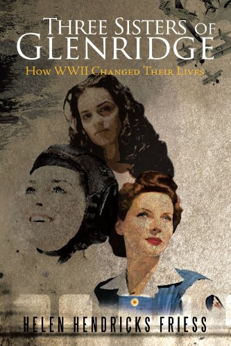 Three Sisters of Glenridge  How WWII Changed Their Lives [Paperback]