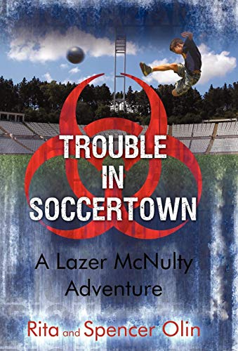 Trouble In Soccertown A Lazer Mcnulty Adventure [Hardcover]