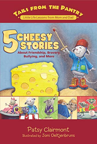 5 Cheesy Stories About Friendship, Bravery, Bullying, and More [Hardcover]