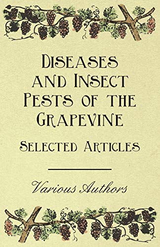 Diseases and Insect Pests of the Grapevine - Selected Articles [Paperback]
