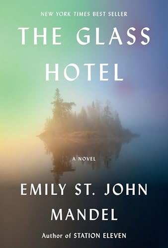 The Glass Hotel A novel [Hardcover]