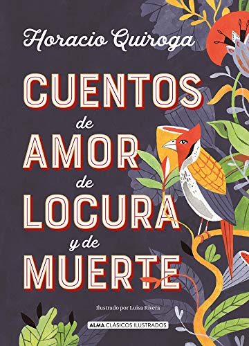 Cuentos de amor de locura y de muerte [Hardcover]