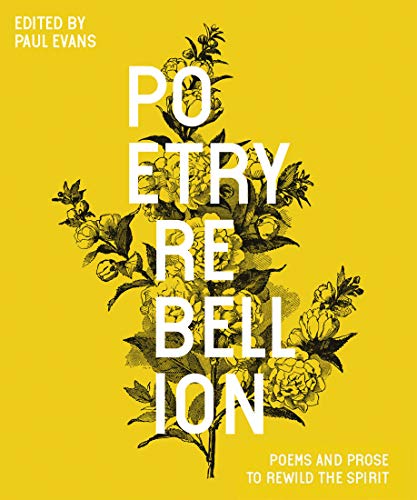 Poetry Rebellion Poems And Prose To Rewild The Spirit [Hardcover]