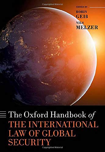The Oxford Handbook of the International Law of Global Security [Hardcover]