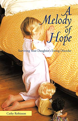 A Melody Of Hope Surviving Your Daughter's Eating Disorder [Paperback]