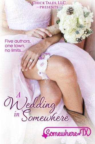 A Wedding In Somewhere (somewhere, Tx) (volume 3) [Paperback]