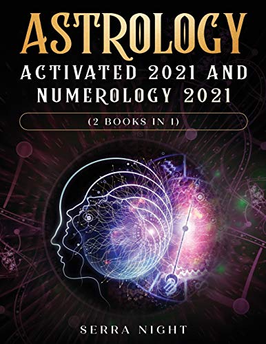 Astrology Activated 2021 AND Numerology 2021 (2 Books IN 1) [Paperback]