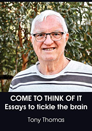 Come to Think of It  Essays to Tickle the Brain [Paperback]