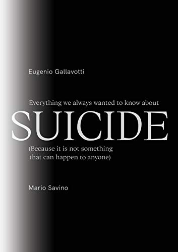 Everything We Always Wanted to Know about SUICIDE [Paperback]