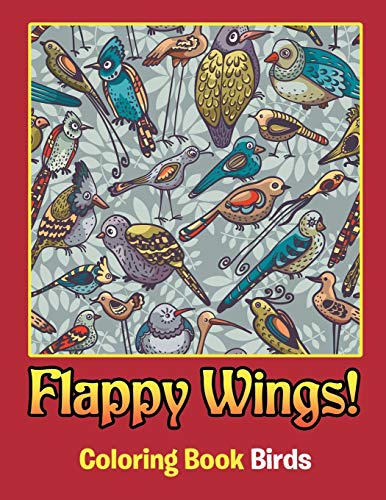Flappy Wings  Coloring Book Birds [Paperback]