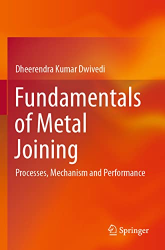 Fundamentals of Metal Joining Processes, Mechanism and Performance [Paperback]