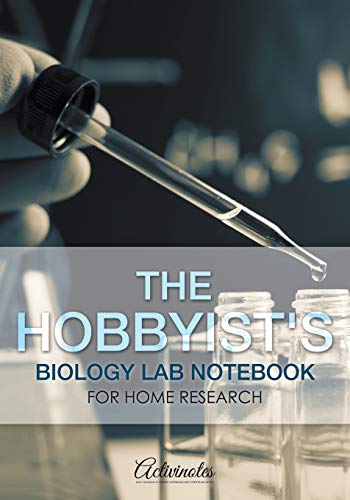 Hobbyist's Biology Lab Notebook for Home Research [Paperback]