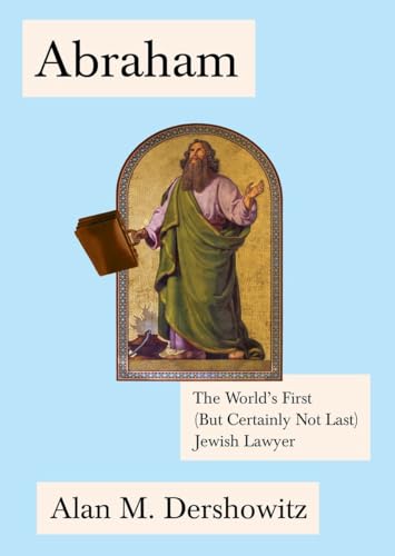 Abraham The World's First (But Certainly Not Last) Jewish Lawyer [Hardcover]