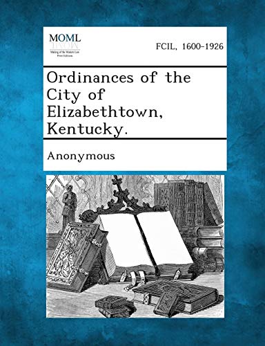 Ordinances of the City of Elizabethtown, Kentucky [Paperback]