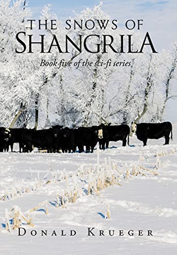 Snows of Shangrila  Book Five of the Sci-Fi Series [Hardcover]