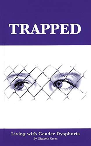 Trapped Living With Gender Dysphoria [Paperback]