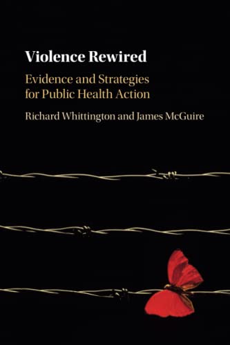 Violence Rewired Evidence and Strategies for Public Health Action [Paperback]