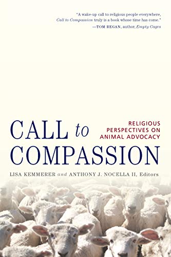Call to Compassion Religious Perspectives on Animal Advocacy [Paperback]