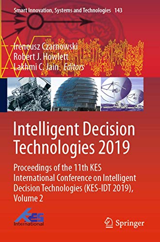 Intelligent Decision Technologies 2019 Proceedings of the 11th KES Internationa [Paperback]