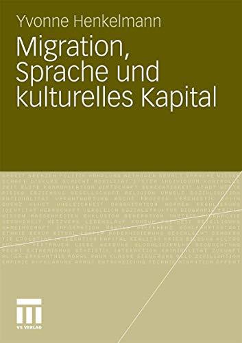 Migration, Sprache und kulturelles Kapital Die Relevanz von Sprachkenntnissen   [Paperback]
