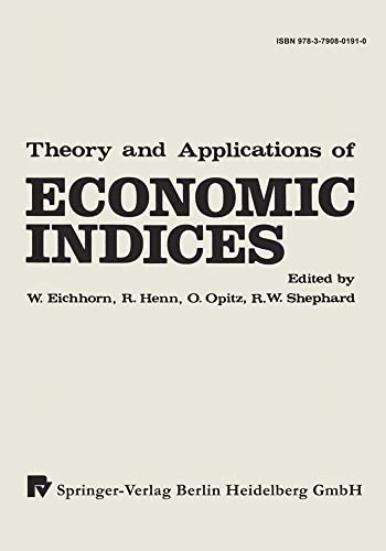 Theory and Applications of Economic Indices Proceedings of an International Sym [Paperback]